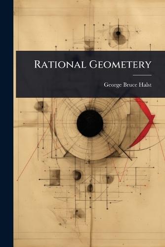 Rational Geometery  by George Bruce Halsted at Abbey's Bookshop, 