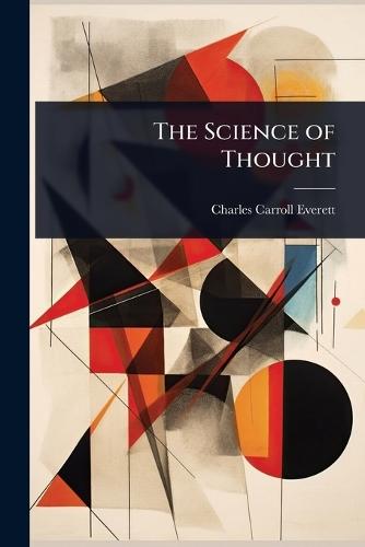 The Science of Thought  by Charles Carroll Everett at Abbey's Bookshop, 