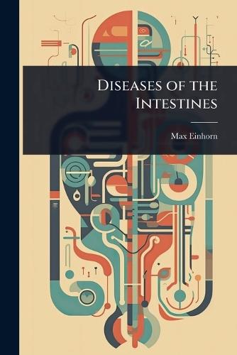 Diseases of the Intestines  by Max Einhorn at Abbey's Bookshop, 