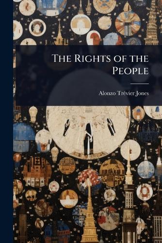 The Rights of the People  by Alonzo Trã(c)Vier Jones at Abbey's Bookshop, 