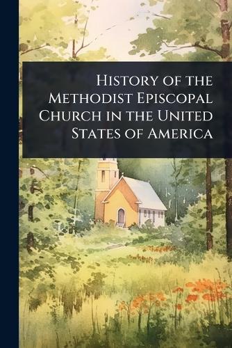 History of the Methodist Episcopal Church in the United States of America  at Abbey's Bookshop, 