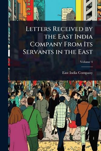 Letters Received by the East India Company From Its Servants in the East  by East India Company at Abbey's Bookshop, 