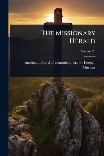 The Missionary Herald  by American Board of Commissioners for F at Abbey's Bookshop, 
