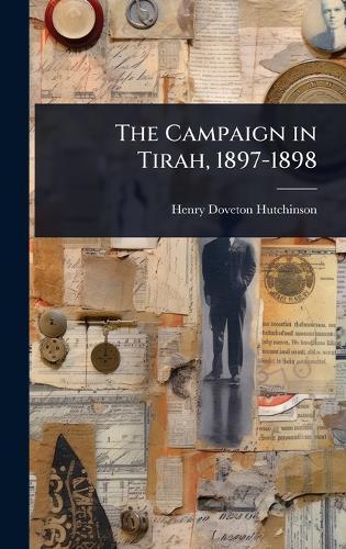 The Campaign in Tirah, 1897-1898  by Henry Doveton Hutchinson at Abbey's Bookshop, 