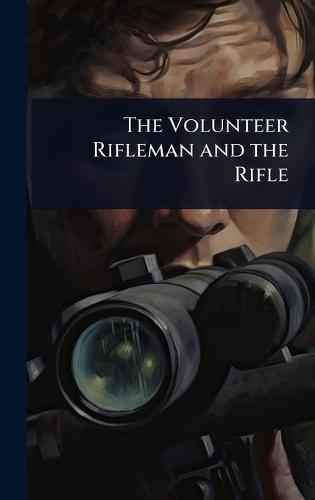 The Volunteer Rifleman and the Rifle  at Abbey's Bookshop, 