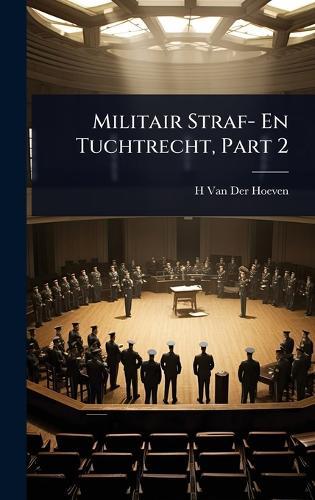 Militair Straf- En Tuchtrecht, Part 2  by H Van Der Hoeven at Abbey's Bookshop, 