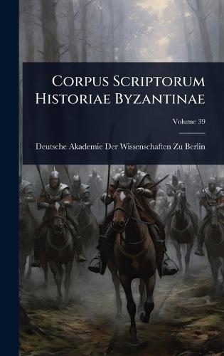 Corpus Scriptorum Historiae Byzantinae  by Deutsche Akademie Der Wissenschaften at Abbey's Bookshop, 