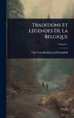 Traditions Et LÃ(c)gendes De La Belgique  by Otto Von Reinsberg-Dã1/4ringsfeld at Abbey's Bookshop, 
