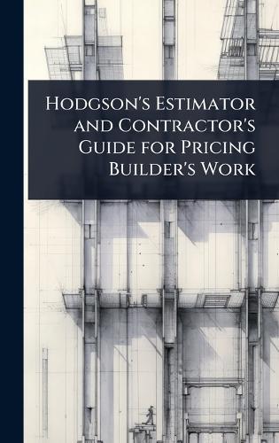 Hodgson's Estimator and Contractor's Guide for Pricing Builder's Work  at Abbey's Bookshop, 