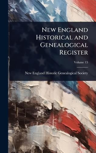 New England Historical and Genealogical Register  by New England Historic Genealogical Soc at Abbey's Bookshop, 