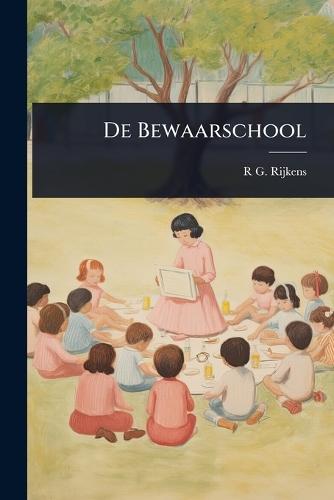 De Bewaarschool  by R G Rijkens at Abbey's Bookshop, 