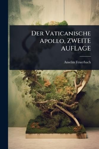 Der Vaticanische Apollo, ZWEITE AUFLAGE  by Anselm Feuerbach at Abbey's Bookshop, 