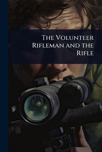 The Volunteer Rifleman and the Rifle  at Abbey's Bookshop, 