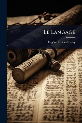 Le Langage  by Eugène Bernard Leroy at Abbey's Bookshop, 