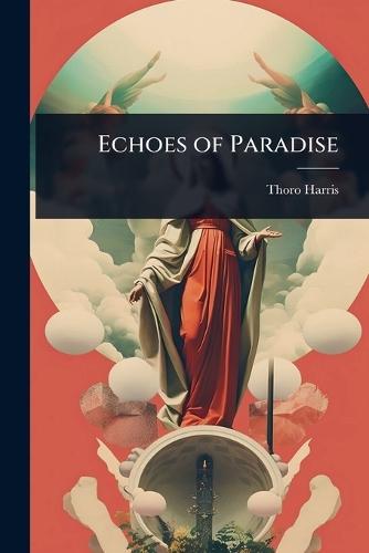 Echoes of Paradise  by Thoro Harris at Abbey's Bookshop, 