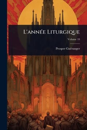 L'annÃ(c)e Liturgique  by Prosper Guã(c)Ranger at Abbey's Bookshop, 