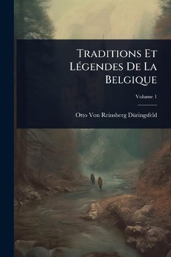 Traditions Et LÃ(c)gendes De La Belgique  by Otto Von Reinsberg-Dã1/4ringsfeld at Abbey's Bookshop, 