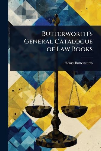 Butterworth's General Catalogue of Law Books  by Henry Butterworth at Abbey's Bookshop, 