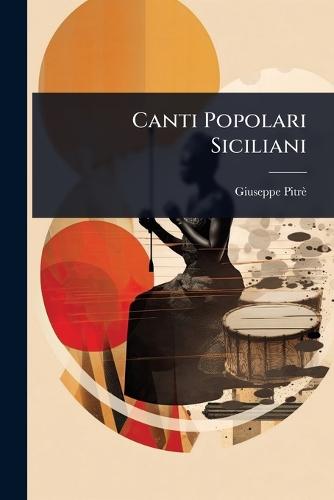 Canti Popolari Siciliani  by Giuseppe Pitrè at Abbey's Bookshop, 