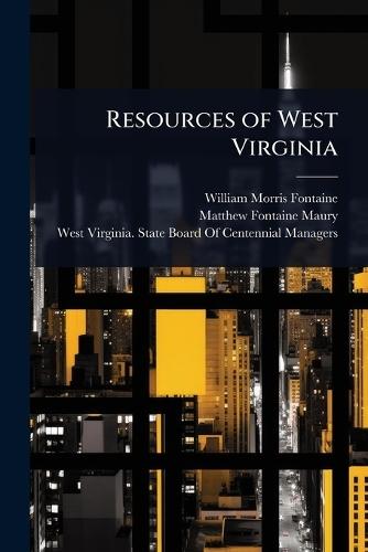 Resources of West Virginia  by William Morris Fontaine at Abbey's Bookshop, 