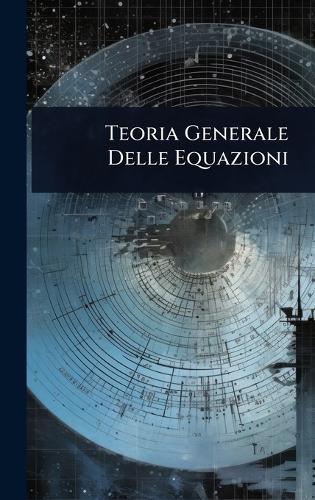 Teoria Generale Delle Equazioni  at Abbey's Bookshop, 