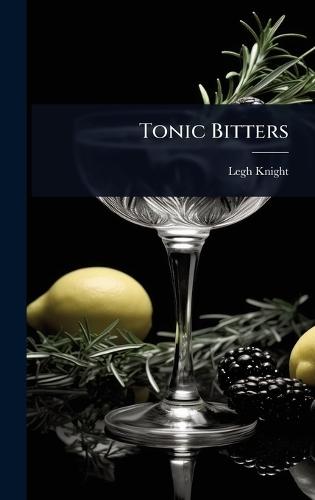 Tonic Bitters  by Legh Knight at Abbey's Bookshop, 