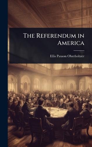 The Referendum in America  by Ellis Paxson Oberholtzer at Abbey's Bookshop, 