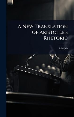 A New Translation of Aristotle's Rhetoric  by Aristotle at Abbey's Bookshop, 