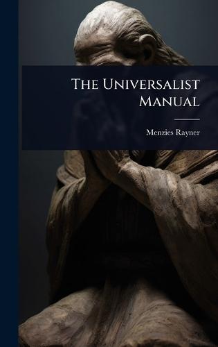 The Universalist Manual  by Menzies Rayner at Abbey's Bookshop, 