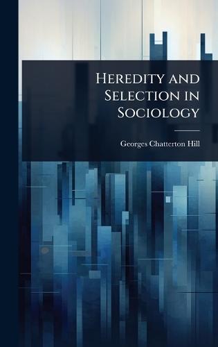 Heredity and Selection in Sociology  by Georges Chatterton-Hill at Abbey's Bookshop, 