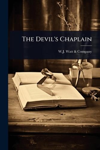 The Devil's Chaplain  by W J Watt & Company at Abbey's Bookshop, 