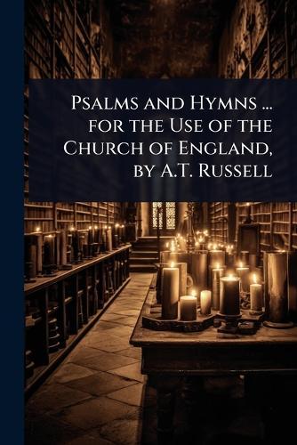 Psalms and Hymns ... for the Use of the Church of England, by A.T. Russell  at Abbey's Bookshop, 