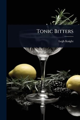 Tonic Bitters  by Legh Knight at Abbey's Bookshop, 