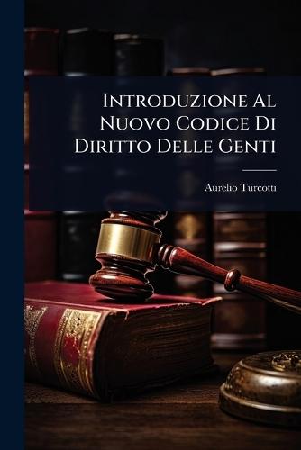 Introduzione Al Nuovo Codice Di Diritto Delle Genti  by Aurelio Turcotti at Abbey's Bookshop, 