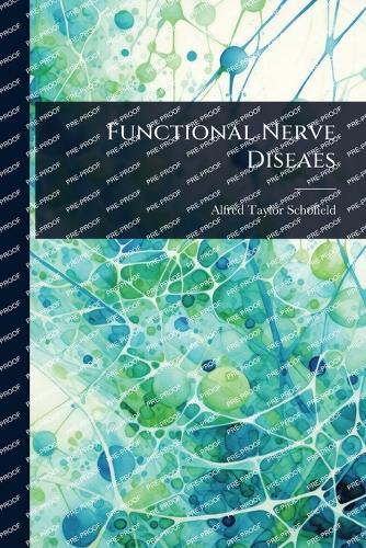 Functional Nerve Diseaes  by Alfred Taylor Schofield at Abbey's Bookshop, 