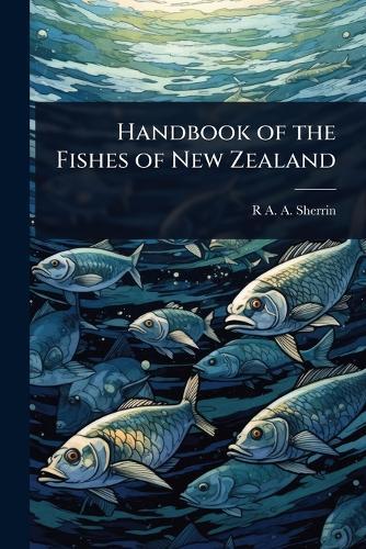 Handbook of the Fishes of New Zealand  by R A a Sherrin at Abbey's Bookshop, 