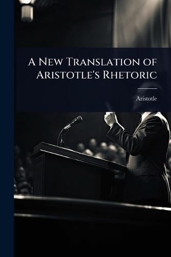 A New Translation of Aristotle's Rhetoric  by Aristotle at Abbey's Bookshop, 