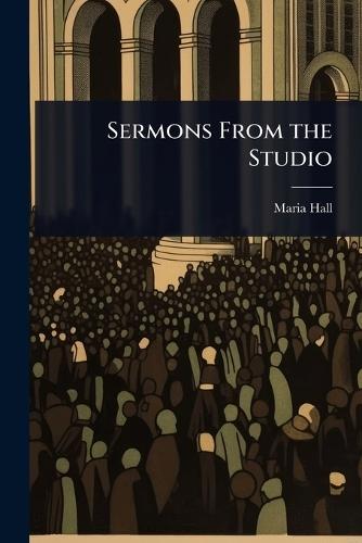 Sermons From the Studio  by Maria Hall at Abbey's Bookshop, 