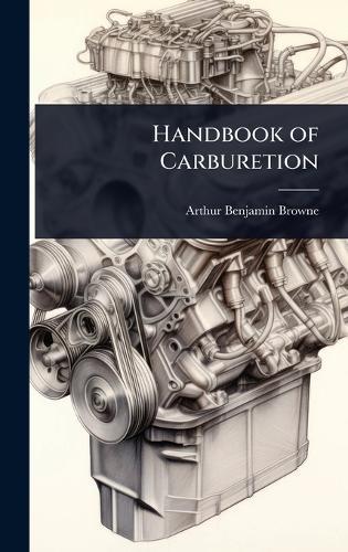 Handbook of Carburetion  by Arthur Benjamin Browne at Abbey's Bookshop, 
