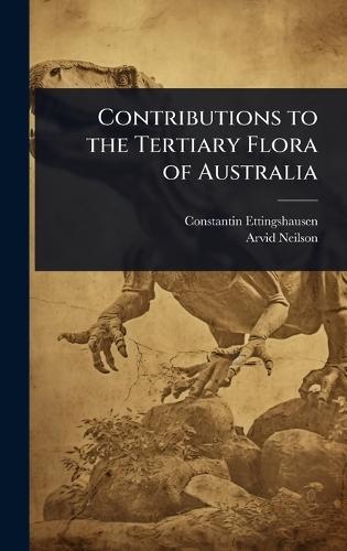 Contributions to the Tertiary Flora of Australia  by Constantin Ettingshausen at Abbey's Bookshop, 