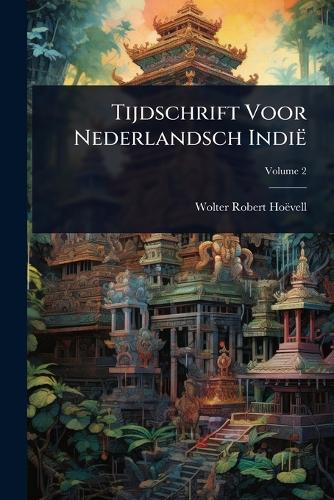 Tijdschrift Voor Nederlandsch Indië  by Wolter Robert Hoëvell at Abbey's Bookshop, 