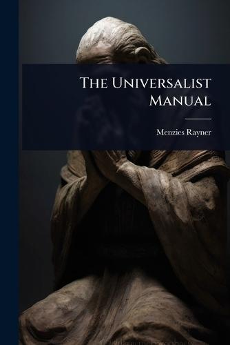 The Universalist Manual  by Menzies Rayner at Abbey's Bookshop, 