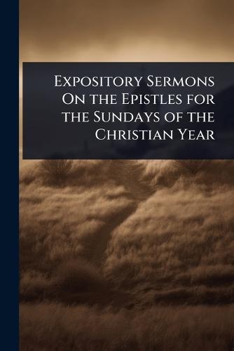 Expository Sermons On the Epistles for the Sundays of the Christian Year  at Abbey's Bookshop, 