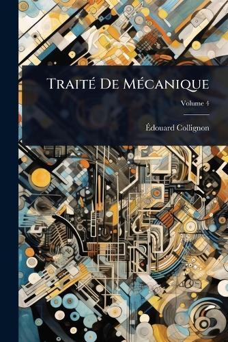 TraitÃ(c) De MÃ(c)canique  by Ã&#137;douard Collignon at Abbey's Bookshop, 