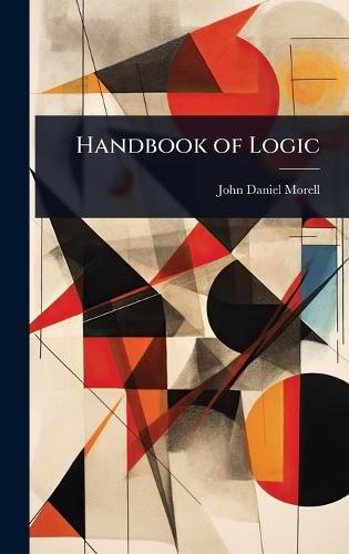 Handbook of Logic  by John Daniel Morell at Abbey's Bookshop, 