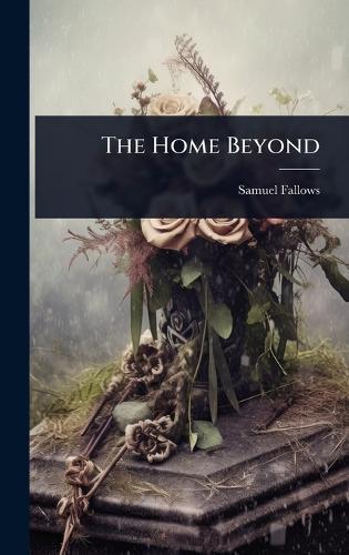 The Home Beyond  by Samuel Fallows at Abbey's Bookshop, 