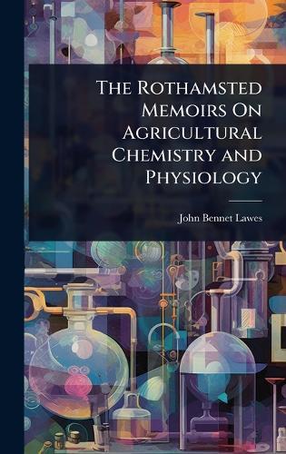 The Rothamsted Memoirs On Agricultural Chemistry and Physiology  by John Bennet Lawes at Abbey's Bookshop, 