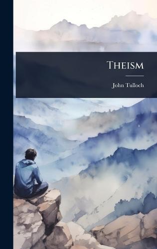 Theism  by John Tulloch at Abbey's Bookshop, 