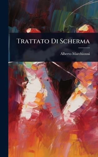 Trattato Di Scherma  by Alberto Marchionni at Abbey's Bookshop, 