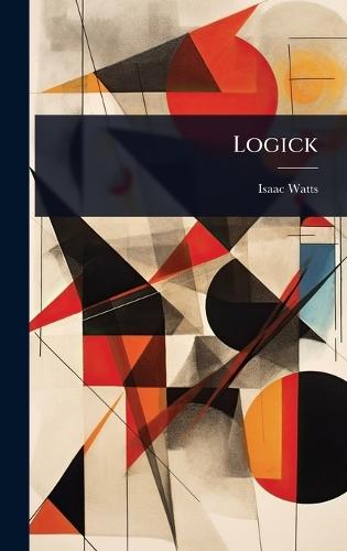 Logick  by Isaac Watts at Abbey's Bookshop, 